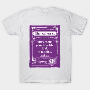 Romance writers are mean. T-Shirt